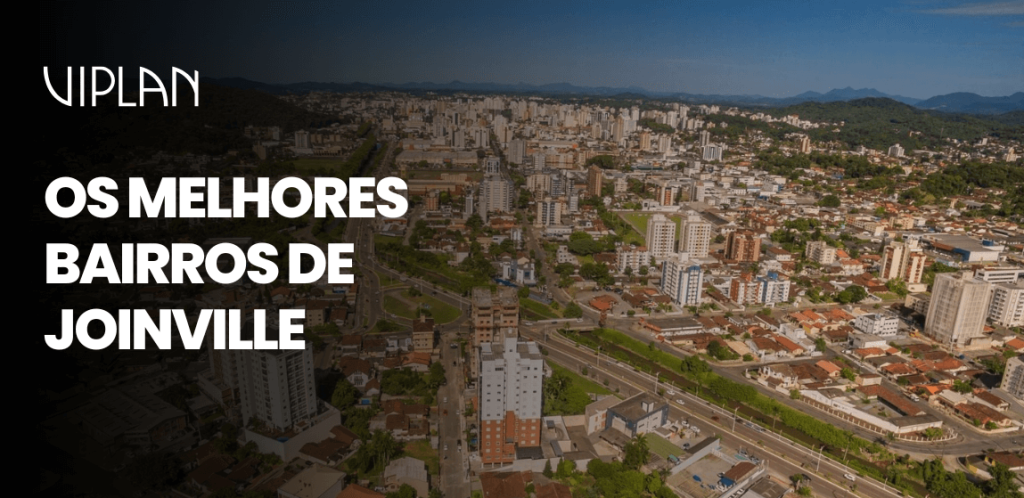 Vista aérea de Joinville com destaque para os bairros mais valorizados da cidade. Imagem ilustrativa do artigo da Viplan sobre os melhores bairros em Joinville.