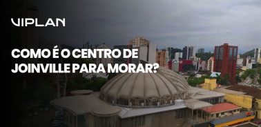 Como é o Centro de Joinville para morar